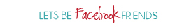 Let's Be Facebook Friends